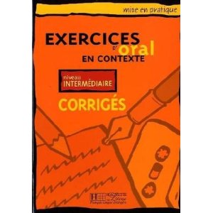 Exercices d'oral en contexte : Niveau intermédiaire (Corrigés)