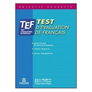 Objectif réussite : TEF - Test d'évaluation de français, Livre de l'élève 