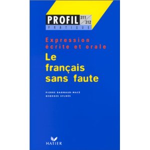 Le français sans faute - expression écrite et orale de P. Dagnaud-Mace