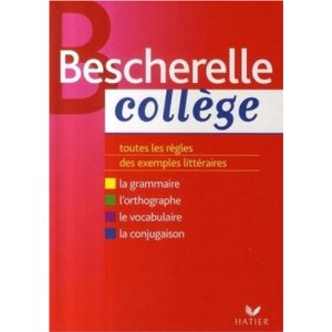 Bescherelle Collège : Grammaire Orthographe Conjugaison Vocabulaire 