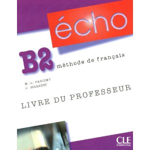ECHO NIVEAU B2 LIVRE DU PROFESSEUR METHODE DE FRANCAIS 