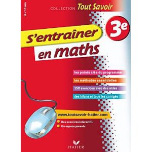  Tout savoir - S'entraîner en maths 3e 