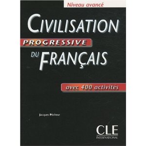 Civilisation progressive du français niveau avancé : Avec 400 activités