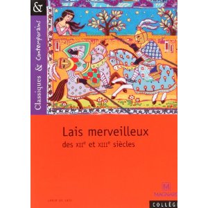Lais merveilleux: Des XIIe et XIIIe siècles