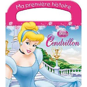 CENDRILLON, MA PREMIERE HISTOIRE 