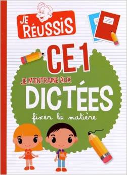 Je m'entraîne aux dictées CE1