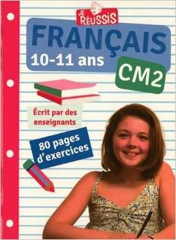 Je réussis en français CM2 10-11 ans