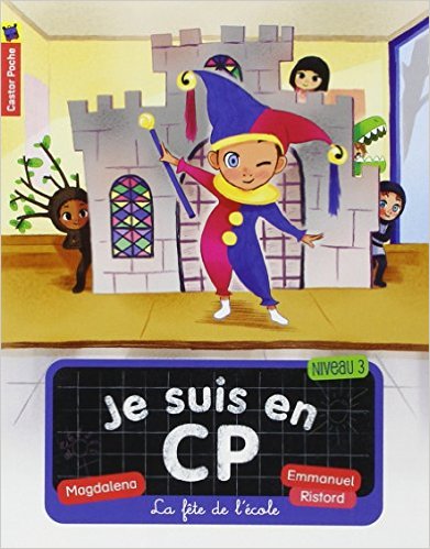 JE SUIS EN CP  T6 - LA FETE DE L'ECOLE                   