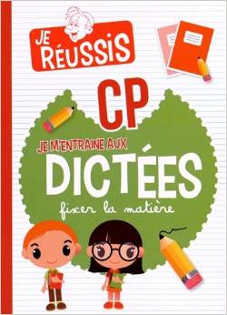 Je m'entraîne aux dictées CP