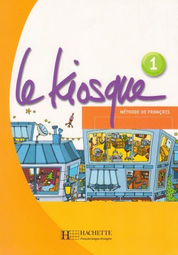 Le kiosque 1: Livre élève