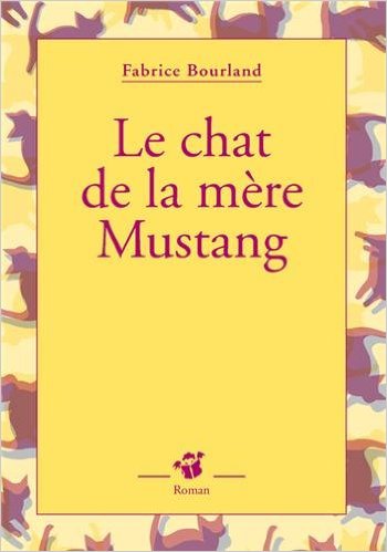 LE CHAT DE LA MERE MUSTANG  