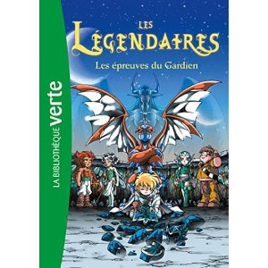 Les Légendaires 02 - Les épreuves du gardien 