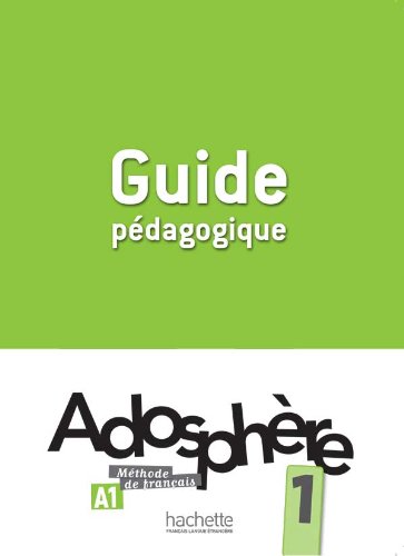 ADOSPHERE 1 - GUIDE PEDAGOGIQUE                                                                     