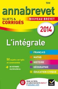 ANNALES ANNABREVET 2014 L'INTEGRALE                                                                 