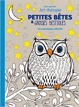 Petites bêtes et grosses bestioles: Mon premier art-thérapie - 100 coloriages créatifs