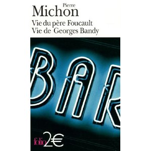 Vie du père Foucault ; Vie de Georges Bandy