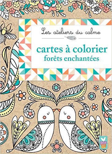 Les ateliers du calme - cartes à colorier Forêts enchantées