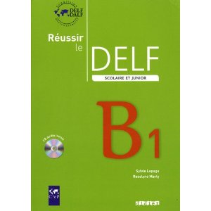 Réussir le DELF scolaire et junior B1 (1CD audio)