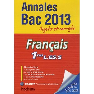 Français 1e L-ES-S Annales Bac 2013 : Sujets et corrigés