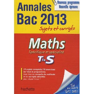 Maths Spécifique et spécialité Tle S Annales Bac 2013 : Sujets et corrigés