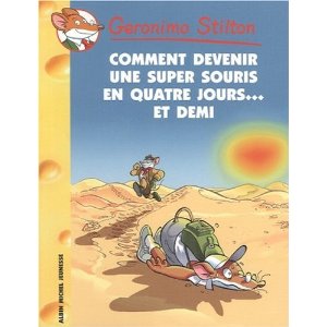 Geronimo Stilton, Tome 30 : Comment devenir une super souris en quatre jours... et demi !