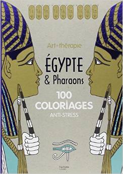 Egypte et pharaons: 100 coloriages anti-stress