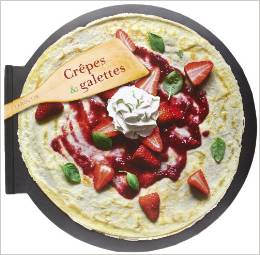 CREPES ET GALETTES - LES MEILLEURES RECETTES                                                        