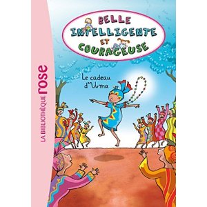 Belle, intelligente et courageuse 03 - Le cadeau d'Uma 