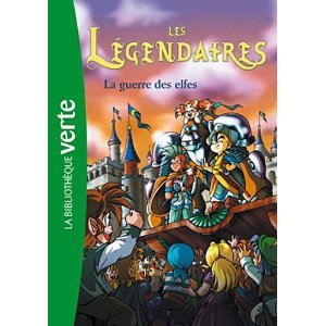 Les légendaires 03 - La guerre des elfes