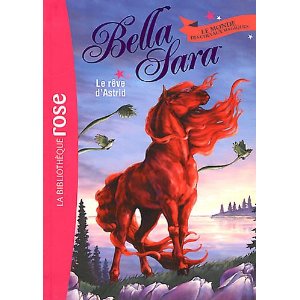 Bella Sara 04 - Le rêve d'Astrid