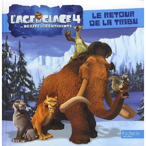 L'âge de glace 4 : le retour de la tribu