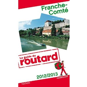 Guide du Routard Franche-Comté 2012/2013 
