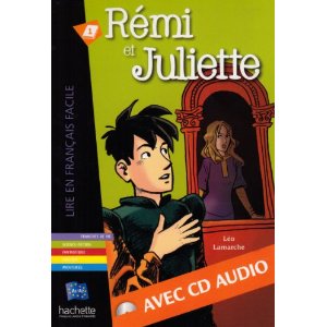 Remi Et Juliette with CD. Lire En Francais Facile A1/A2 