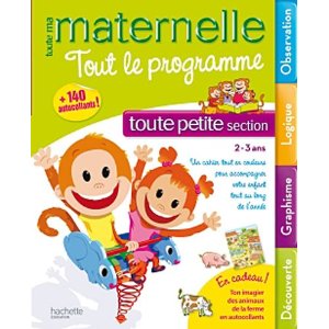 Toute ma maternelle - Tout le programme toute petite section