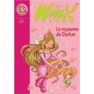 Winx Club, Tome 16 : Le royaume de Darkar