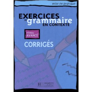 Exercices de grammaire en contexte, niveau avancé (Corrigés) 