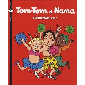 Tom-Tom et Nana : Increvables