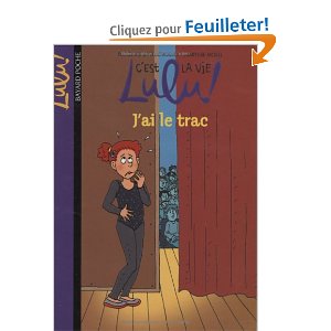 C'est la vie Lulu !, Tome 13 : J'ai le trac