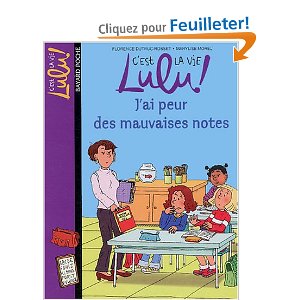 C'est la vie Lulu !, Tome 3 : J'ai peur des mauvaise notes