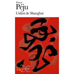 L'idiot de Shanghai et autres nouvelles 