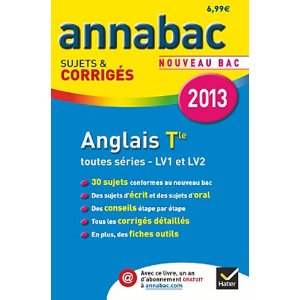 Annales Annabac 2013 Anglais Tle toutes séries LV1 et LV2 Sujets & corrigés