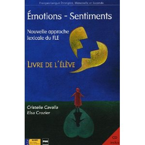 Emotions Sentiments : Nouvelle approche lexicale du FLE, Livre de l'élève 