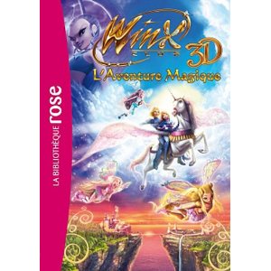 Winx - Le roman du film 2 - Winx Club 3D Aventure Magique