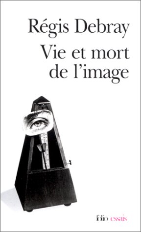 Vie et mort de l'image: Une histoire du regard en Occident