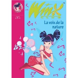 Winx Club, Tome 4 : La voix de la nature