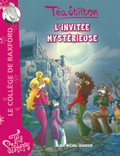 Téa Sisters - Le collège de Raxford, Tome 8 : L'invitée msytérieuse