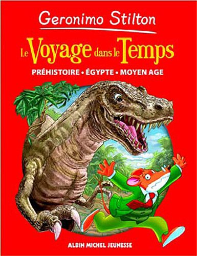 Geronimo Stilton : Le voyage dans le temps : Préhistoire, Egypte, Moyen Age