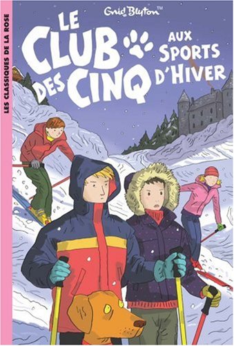 Le Club des Cinq, Tome 9 : Le Club des Cinq aux sports d'hiver