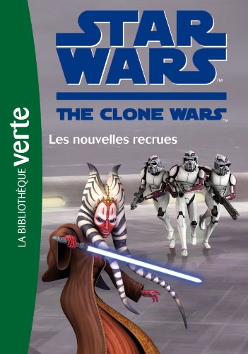 Star Wars Clone Wars 15 - Les nouvelles recrues