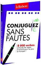 Conjuguez sans fautes - 8 000 verbes et toutes les règles d'accord pour ne plus se tromper ! 